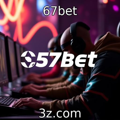 67bet | Análise do mercado de eSports e suas oportunidades